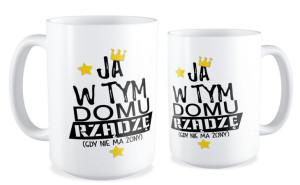 Kubek miłosny Ja w tym domu rządzę gdy nie ma żony