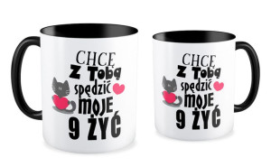 Kubek miłosny Chcę z Tobą spędzić moje dziewięć żyć