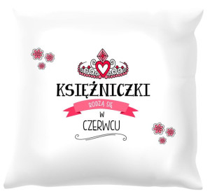 Poduszka biała Księżniczki rodzą się w czerwcu