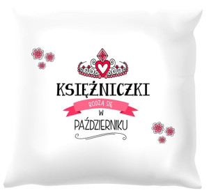 Poduszka biała Księżniczki rodzą się w październiku