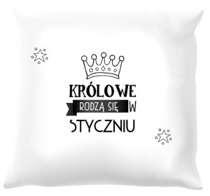Poduszka biała Królowe rodzą się w styczniu