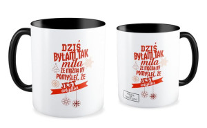 Kubek Świąteczny z Logo Twojej Firmy Dziś byłam tak miła