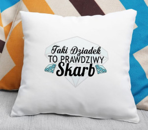Poduszka dla Dziadka Taki Dziadek to prawdziwy skarb