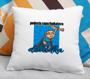 Poduszka dla Superbohatera Dziadka