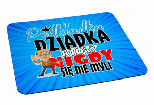 Podkładka pod myszkę dla Dziadka który nigdy się nie myli