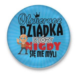 Otwieracz z nadrukiem dla Dziadka który nigdy się nie myli