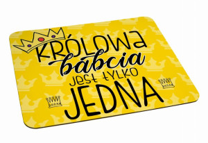 Podkładka pod myszkę dla Babci Królowa jest tylko jedna