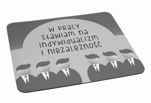 Podkładka pod myszkę W pracy stawiam na indywidualizm i niezależność