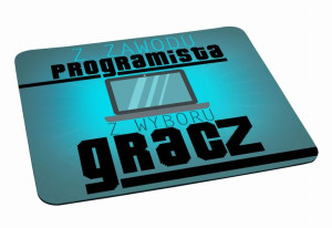 Podkładka pod myszkę Z zawodu programista z wyboru gracz