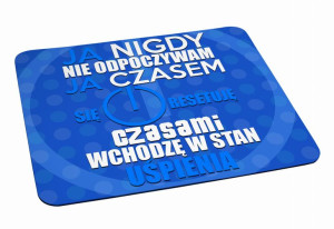Podkładka pod myszkę Nigdy nie odpoczywam