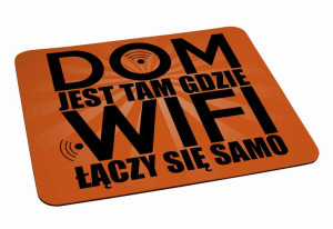 Podkładka pod myszkę Dom jest tam gdzie Wi-Fi łączy się samo