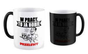 Kubek dla pracownika W pracy to ja robię przelewy