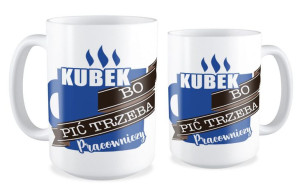 Kubek dla pracownika Bo pić trzeba