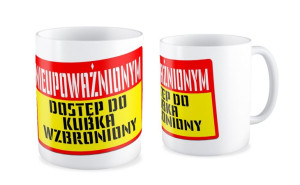 Kubek dla pracownika Nieupoważnionym dostę wzbroniony