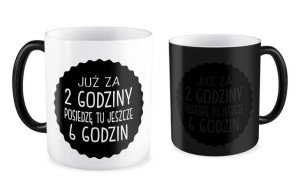 Kubek dla pracownika Już za 2 godziny posiedzę tu jeszcze 6 godzin