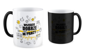 Kubek dla pracownika Wszędzie dobrze ale w pracy najlepiej