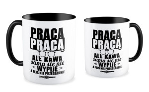 Kubek dla pracownika Kawa sama się nie wypije