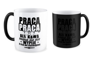 Kubek dla pracownika Kawa sama się nie wypije
