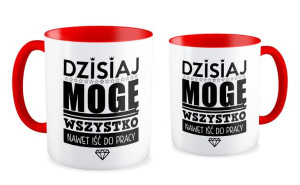Kubek dla pracownika Dzisiaj mogę wszystko