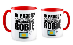 Kubek dla informatyka W pracy robię internety