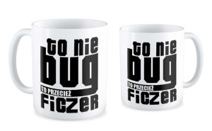 Kubek dla informatyka To nie bug to przecież ficzer