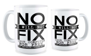 Kubek dla informatyka I will not fix Your Computer for free