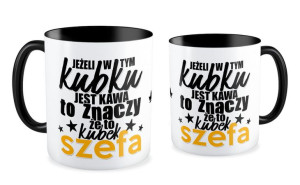 Kubek dla szefa Jeżeli w tym kubku jest kawa