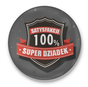 Przypinka z nadrukiem dla Super Dziadka 100% Satysfakcji