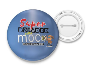 Przypinka z nadrukiem dla Dziadka Extra moc rozpieszczania