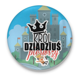 Przypinka z nadrukiem dla Dziadka Król Dziadziuś Pierwszy