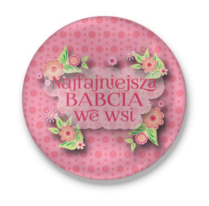 Przypinka dla Najfajniejszej Babci we wsi