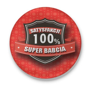 Przypinka dla Super Babci 100% Satysfakcji