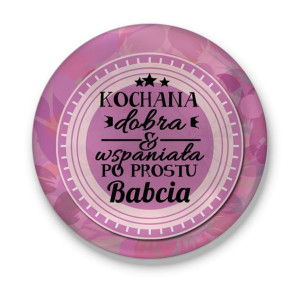 Przypinka dla Babci Po prostu Babcia