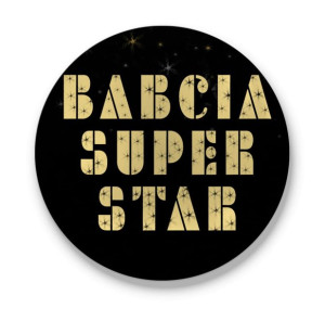 Przypinka dla Babci Super Star