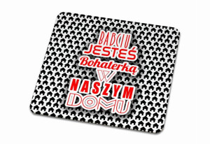 Podkładka pod kubek dla Babci Jesteś bohaterką w maszym domu