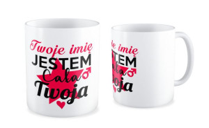Kubek na walentynki z imieniem Jestem cała Twoja