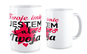 Kubek na walentynki z imieniem Jestem cała Twoja