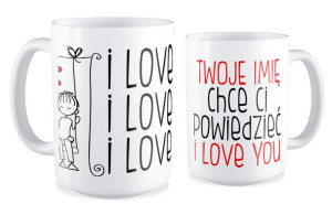 Kubek na walentynki z imieniem Chcę Ci powiedzieć I love You