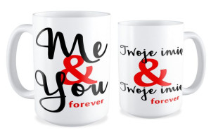 Kubek na walentynki z imieniem Me and You forever