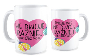 Kubek na walentynki z imieniem We dwoje raźniej