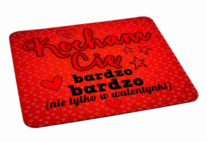 Podkładka pod myszkę na Walentynki Kcham Cię nie tylko w walentynki