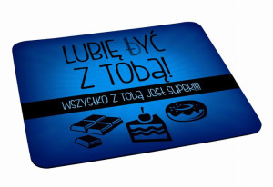 Podkładka pod myszkę na Walentynki Lubię być z Tobą