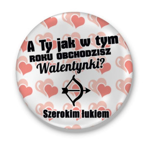 Przypinka walentynkowa A Ty jak w tym roku obchodzisz walentynki