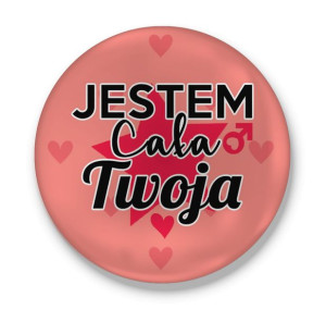 Przypinka walentynkowa Jestem cała Twoja