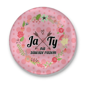 Przypinka walentynkowa Ja i Ty na zawsze razem