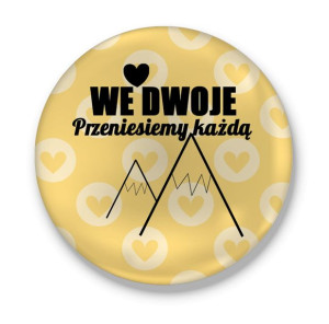 Przypinka walentynkowa We dwoje przeniesiemy każdą górę
