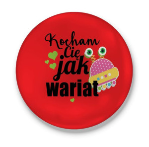 Przypinka walentynkowa Kocham Cię jak wariat