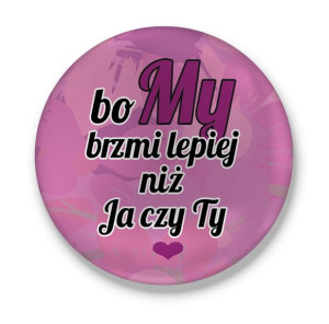 Magnes z owieraczem na walentynki Bo MY brzmi lepiej