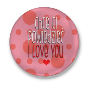 Magnes z owieraczem na walentynki Chce Ci powiedzieć I love You