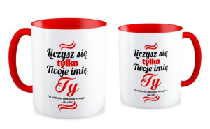 Kubek miłosny z imieniem Liczysz się tylko Ty
